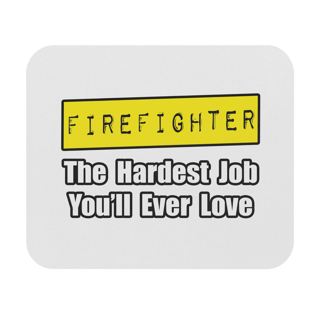 Firefighter...Hardest Job You'll Ever Love - Mouse Pad (Rectangle)