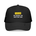 Farmer...Hardest Job You'll Ever Love - Foam Trucker Hat
