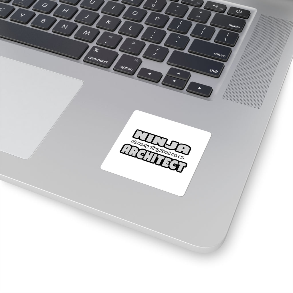 Ninja Cleverly Disguised As An Architect - Square Stickers