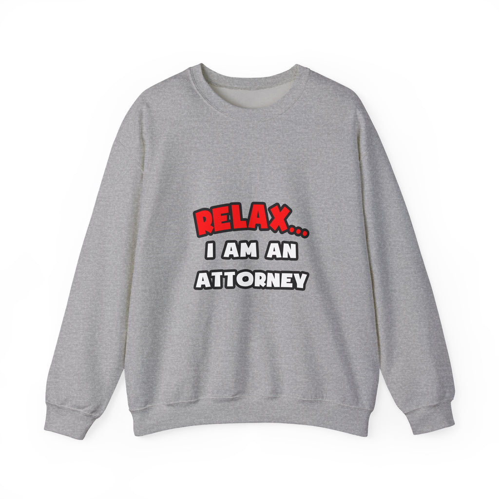 Relax ... I Am an Attorney - Unisex Heavy Blend™ Crewneck Sweatshirt