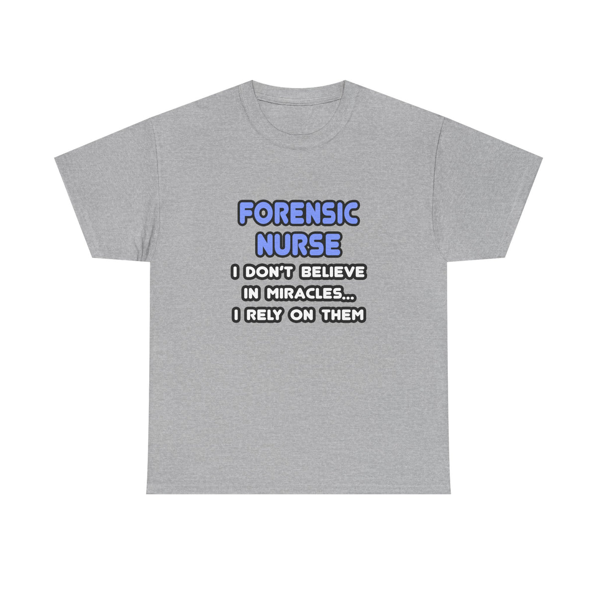 Miracles and Forensic Nurses - Unisex Heavy Cotton Tee