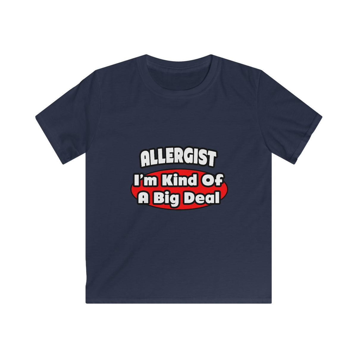 Allergist .. Big Deal - Kids Softstyle Tee
