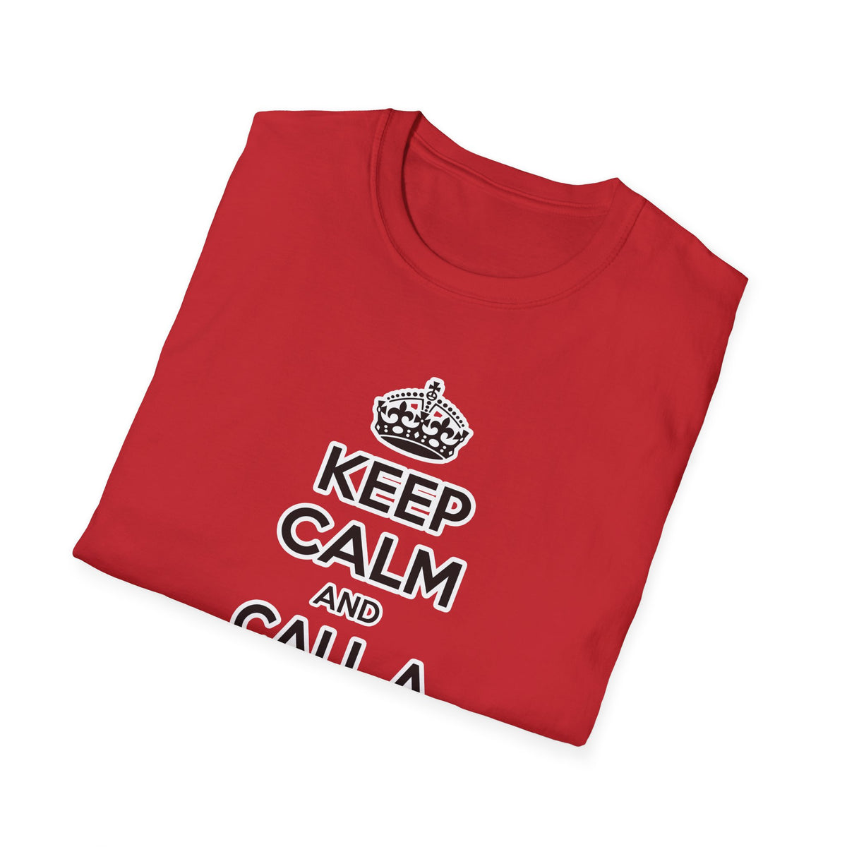 Keep Calm and Call a Cardiologist - Unisex Softstyle T-Shirt