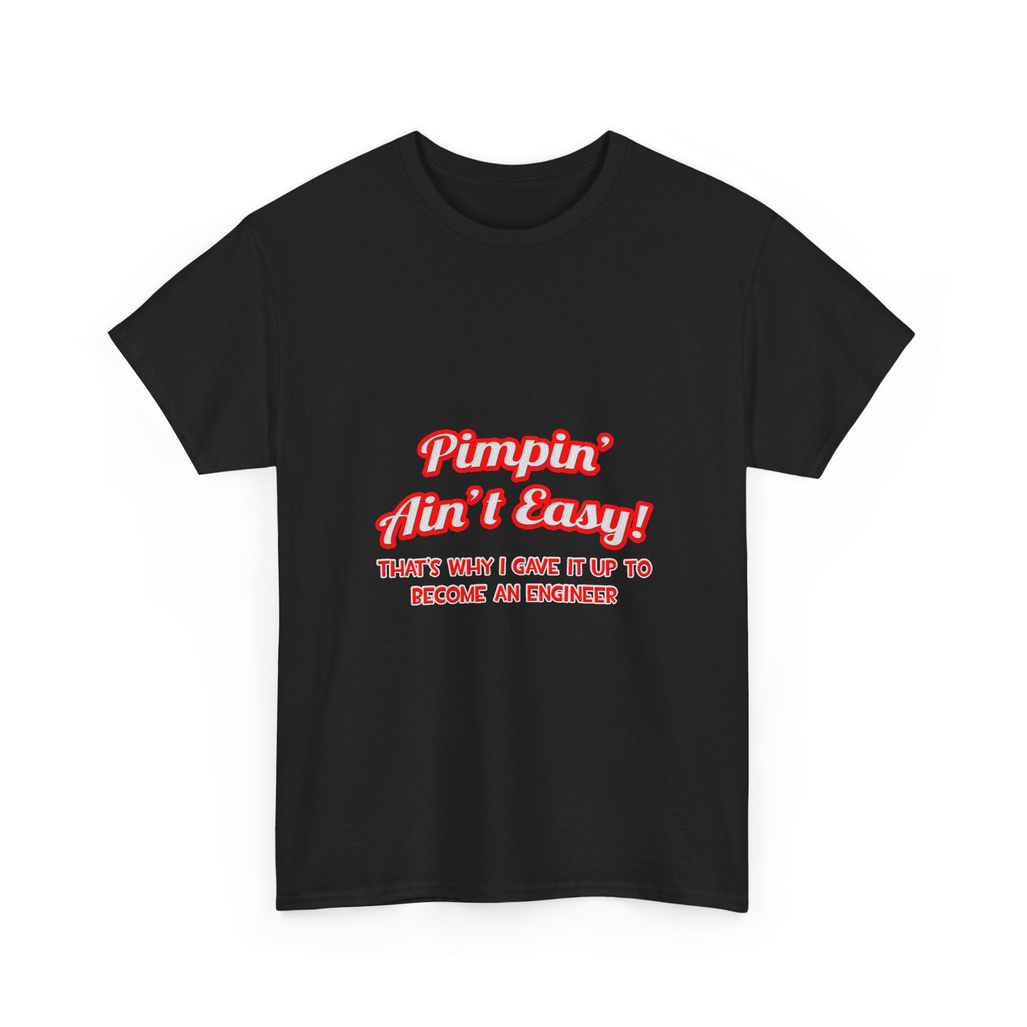 Pimpin' Ain't Easy .. Engineer - Unisex Heavy Cotton Tee