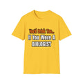 You'd Drink Too...Biologist - Unisex Softstyle T-Shirt