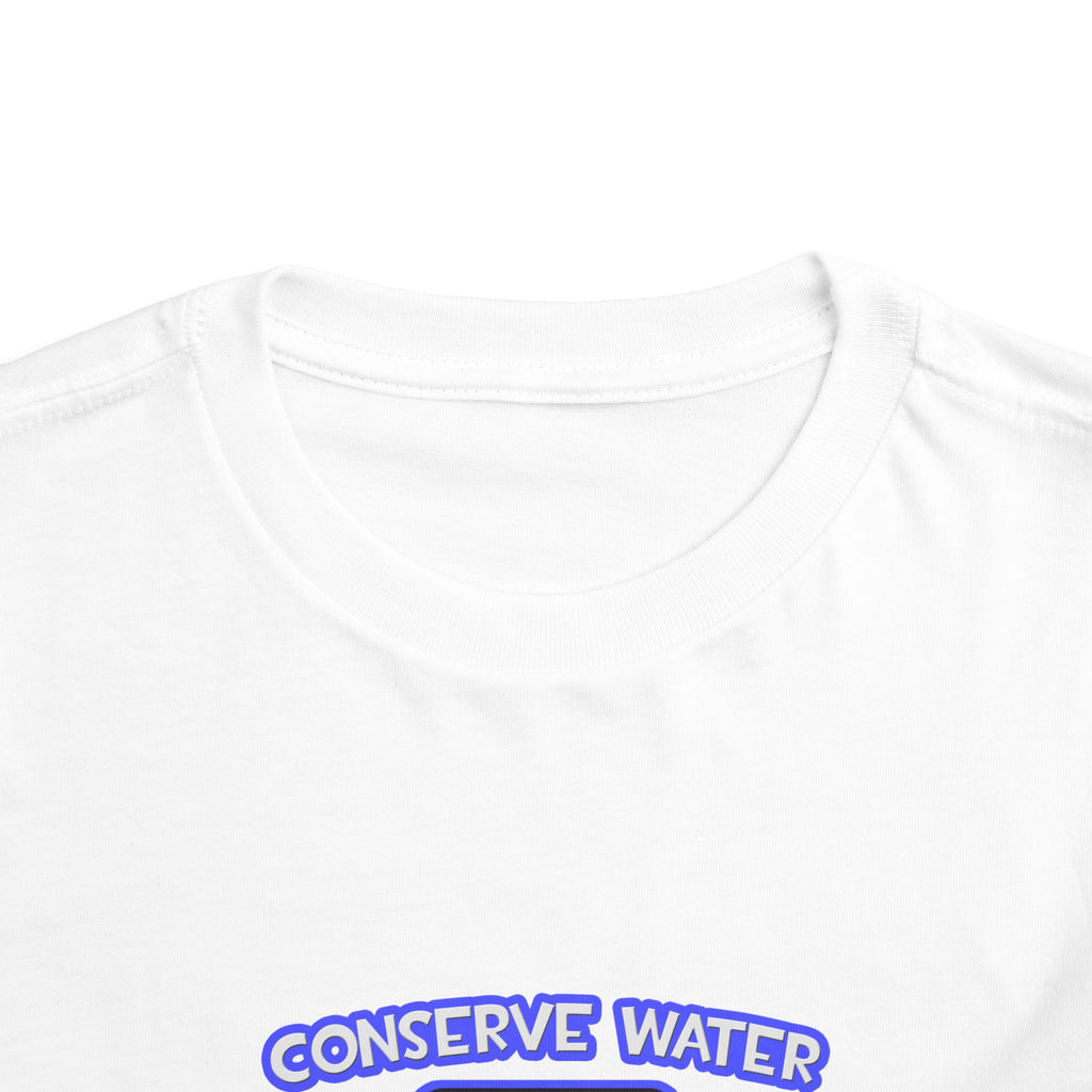 Conserve Water .. Shower With a Doctor - Toddler Short Sleeve Tee