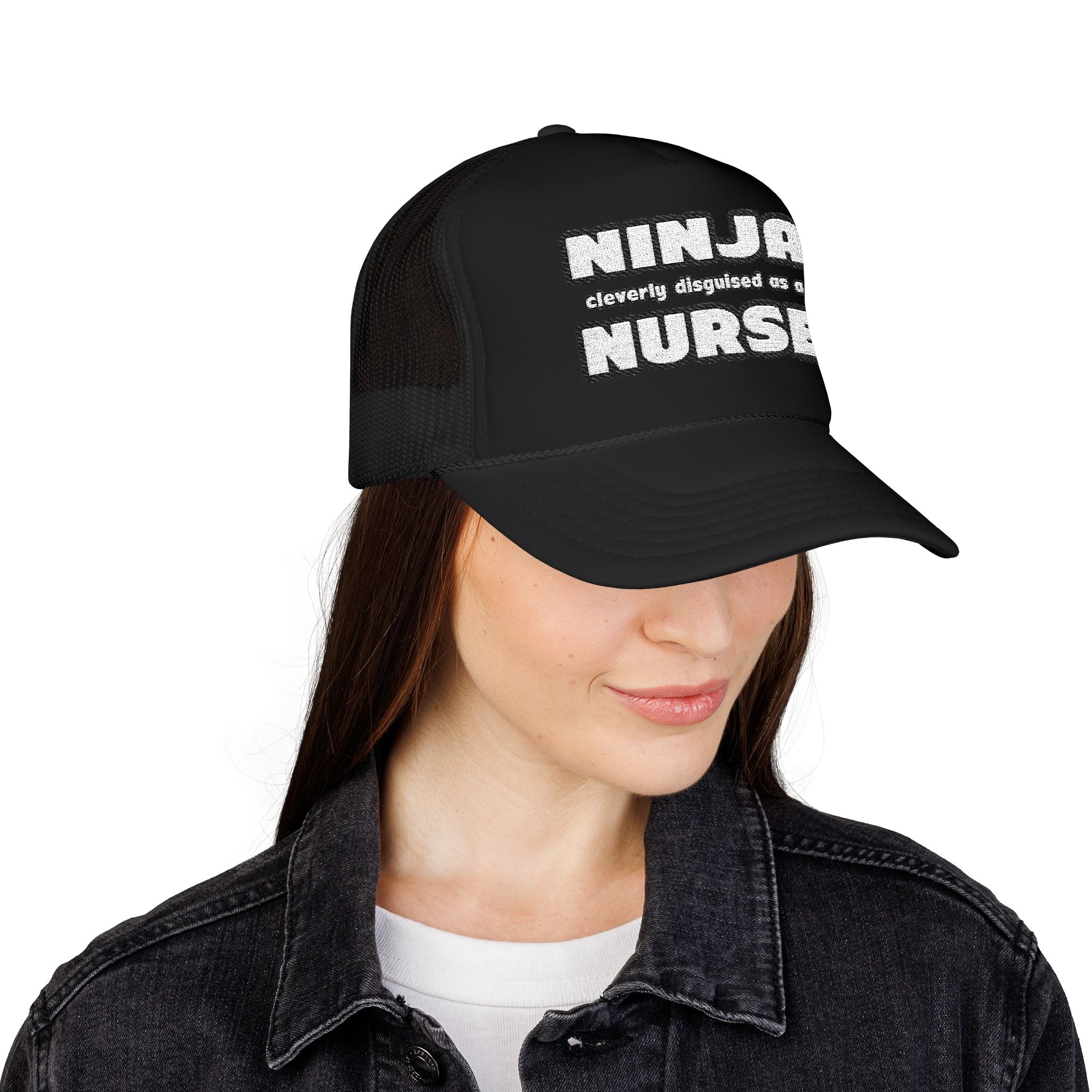 Ninja Cleverly Disguised As A Nurse - Foam Trucker Hat