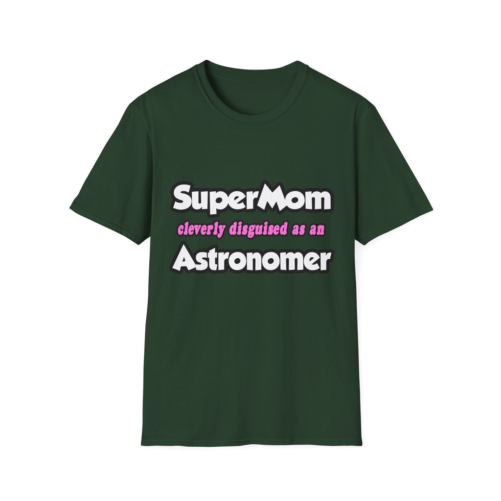 SuperMom...Astronomer - Unisex Softstyle T-Shirt