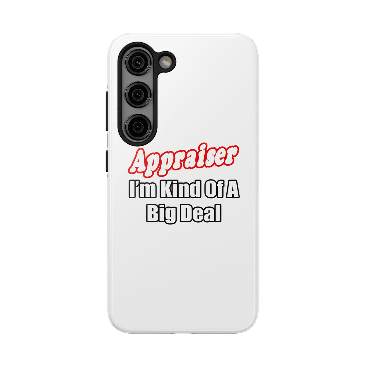 Appraiser...Kind of a Big Deal - Tough Phone Cases