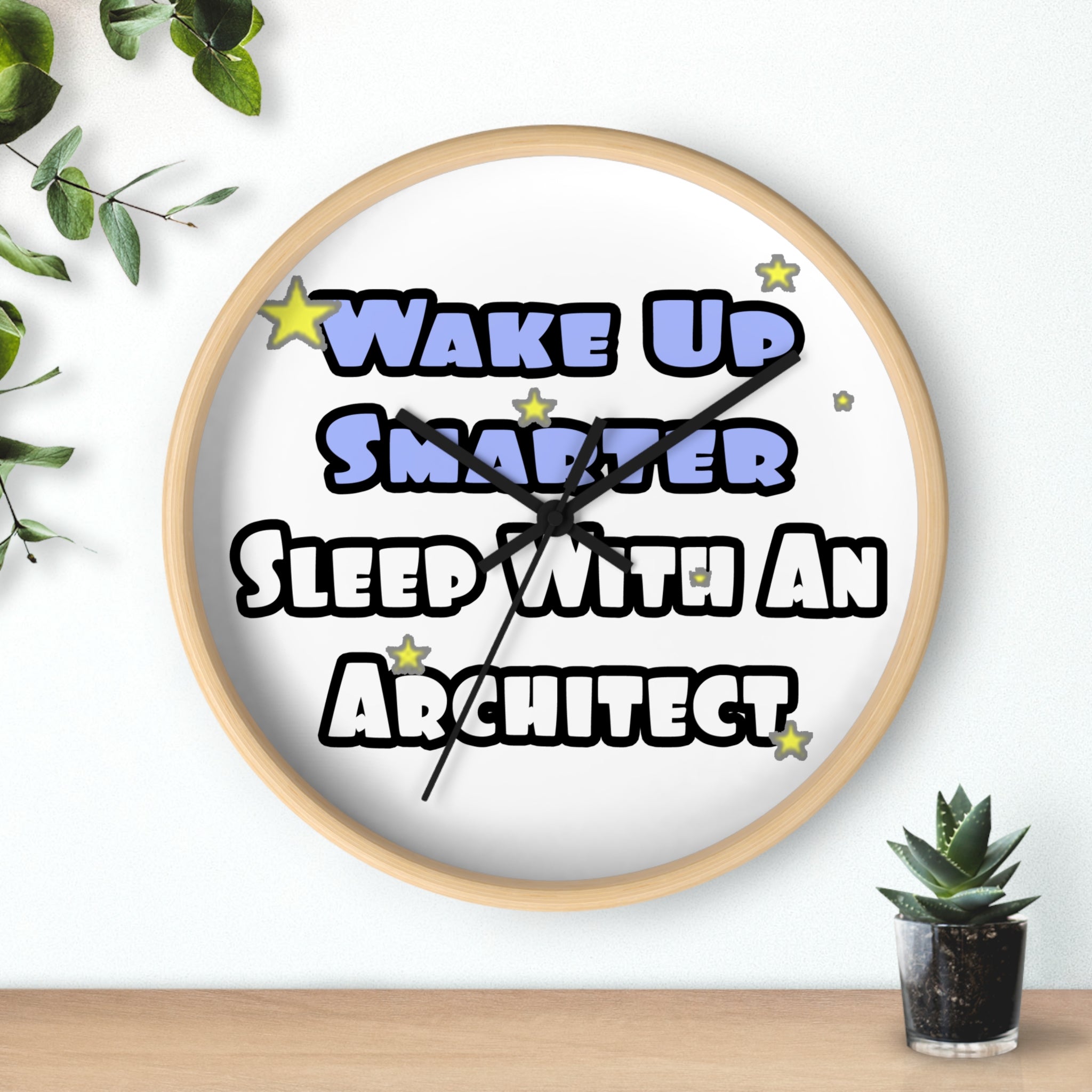 Wake Up Smarter...Sleep With an Architect - Wall Clock