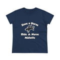 Save a Horse, Ride a Nurse Midwife - Women's Midweight Cotton Tee