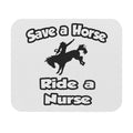 Save a Horse .. Ride a Nurse - Mouse Pad (Rectangle)