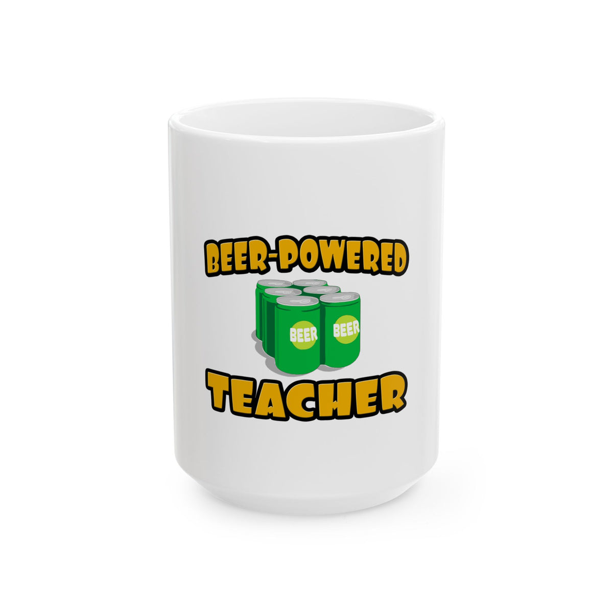 Beer Powered Teacher - Ceramic Mug, (11oz, 15oz)