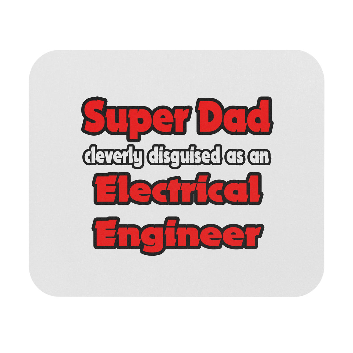 Super Dad ... Electrical Engineer - Mouse Pad (Rectangle)