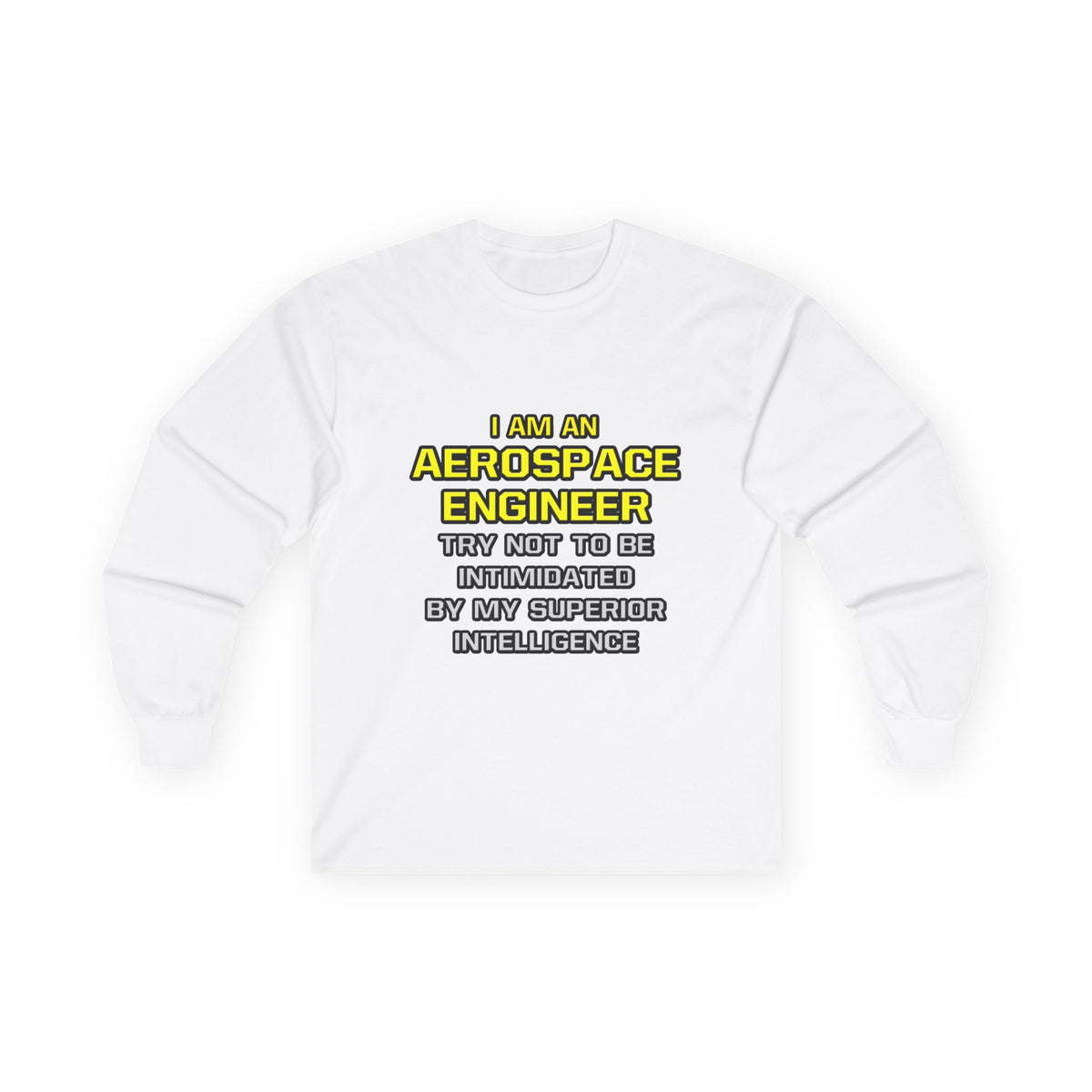 Aerospace Engineer...Superior Intelligence - Unisex Ultra Cotton Long Sleeve Tee