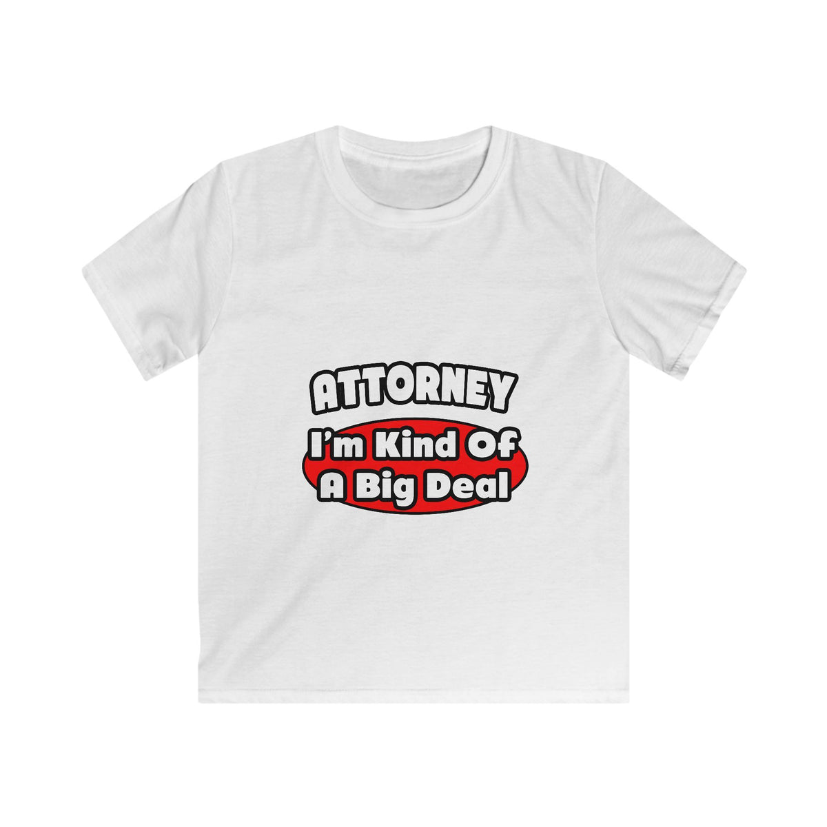 Attorney...Big Deal - Kids Softstyle Tee