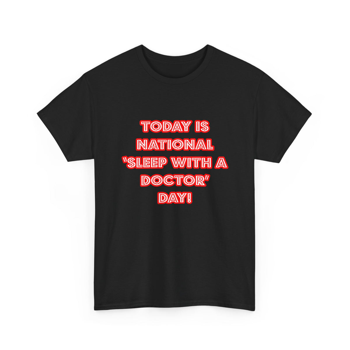 National 'Sleep With a Doctor' Day - Unisex Heavy Cotton Tee
