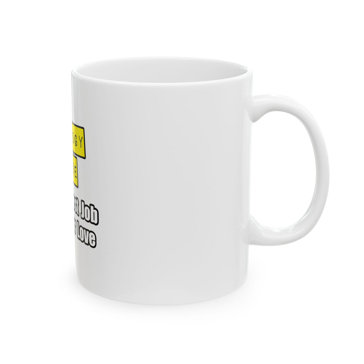 Oncology Nurse...Hardest Job You'll Ever Love - Ceramic Mug, (11oz, 15oz)