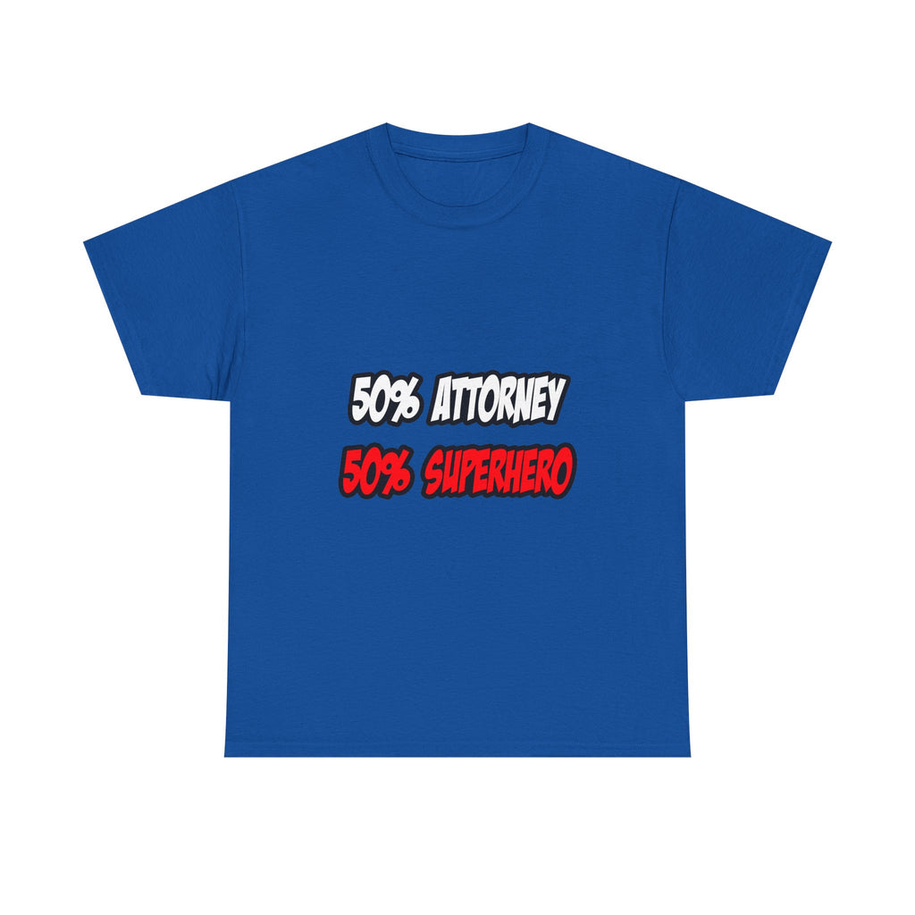 Half Attorney...Half Superhero - Unisex Heavy Cotton Tee