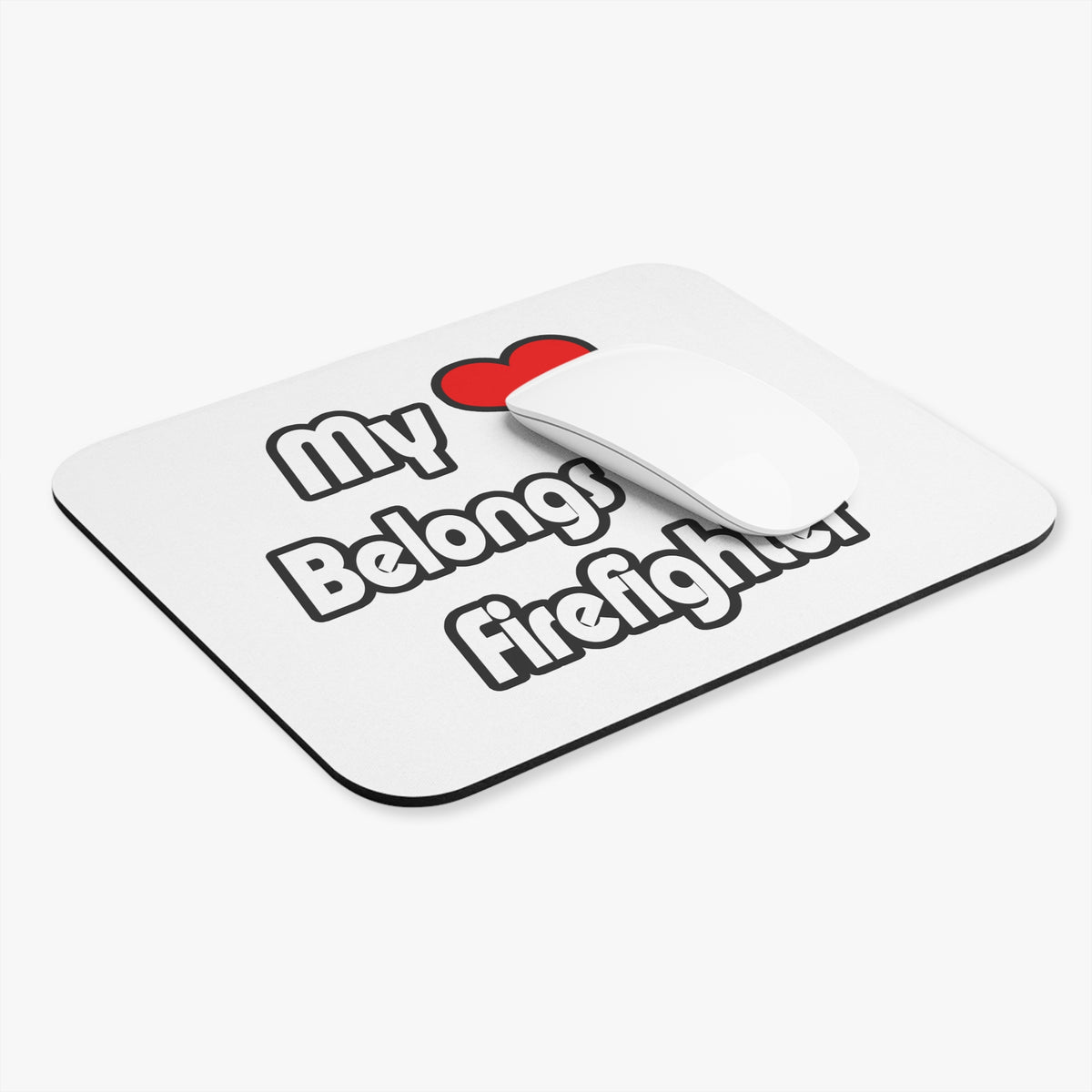 My Heart Belongs To A Firefighter - Mouse Pad (Rectangle)