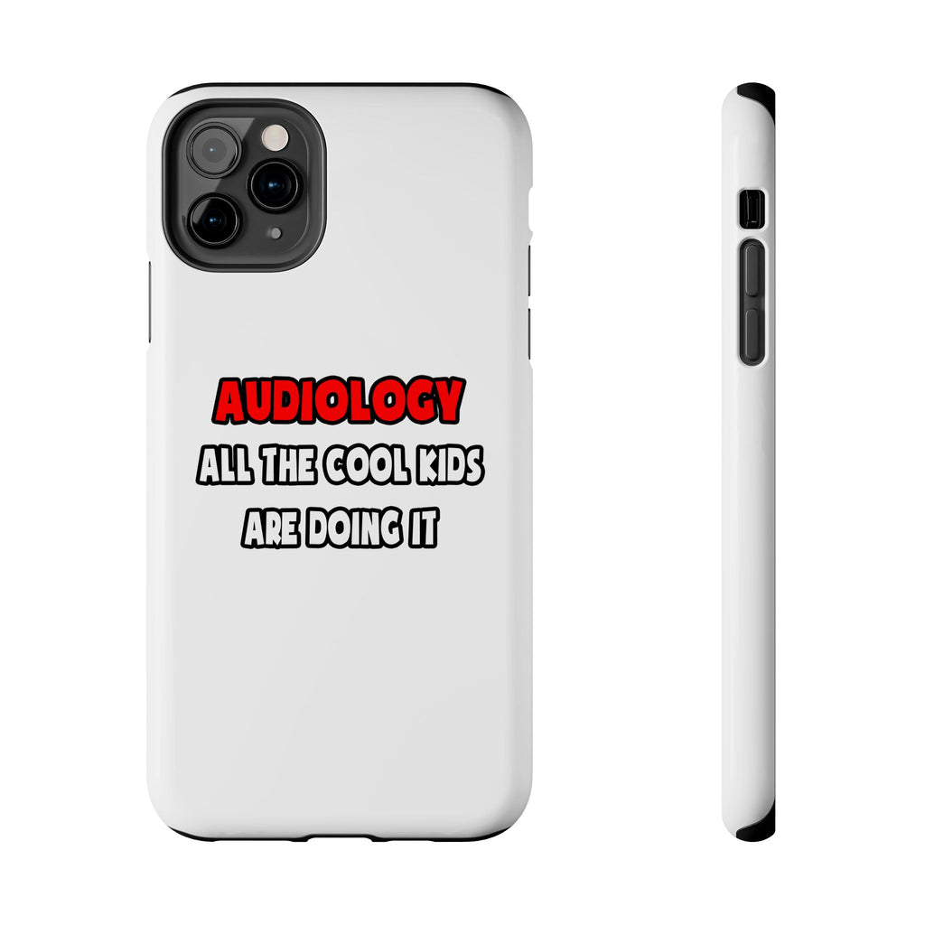 Funny Audiologist Shirts and Gifts - Tough Phone Cases