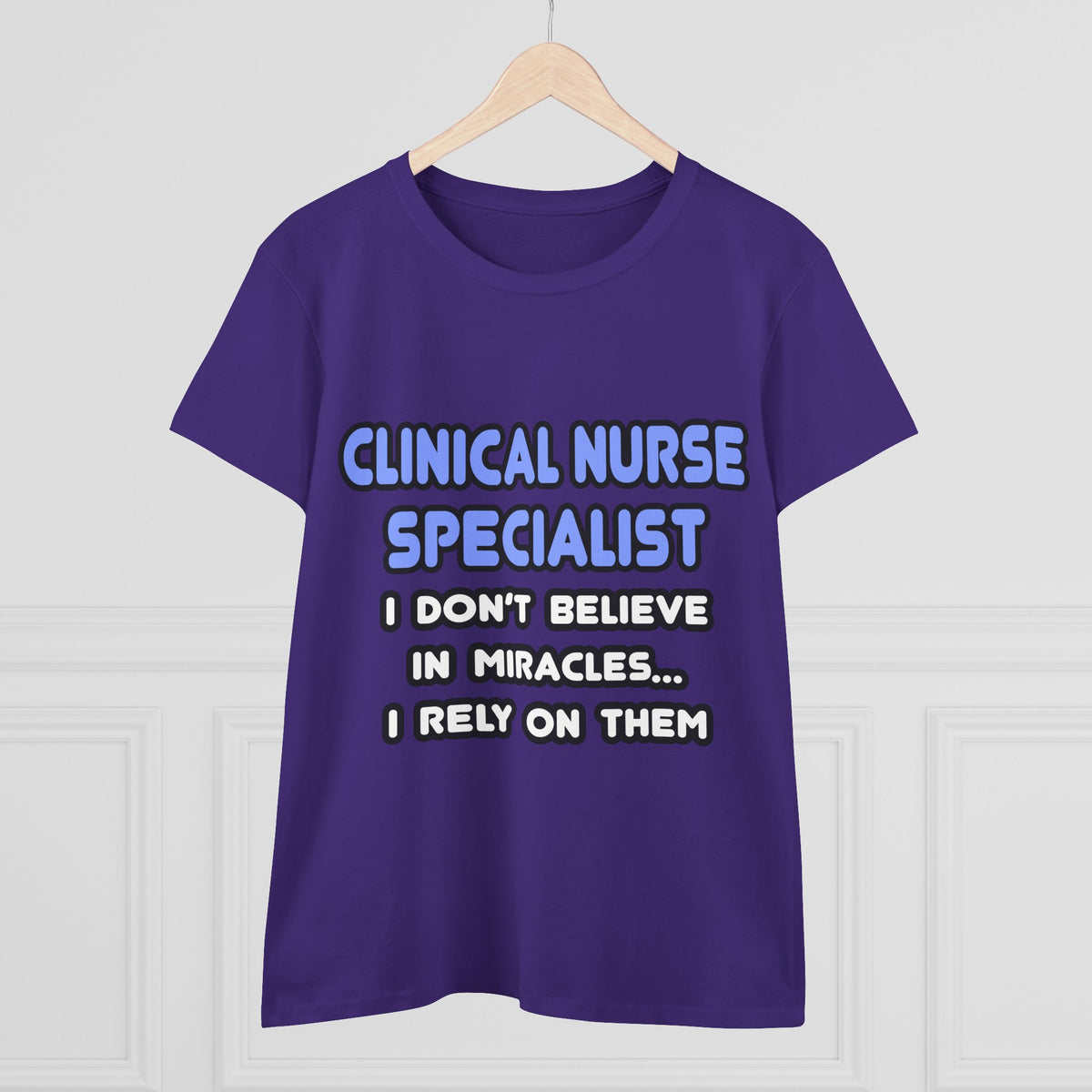 Miracles and Clinical Nurse Specialists - Women's Midweight Cotton Tee