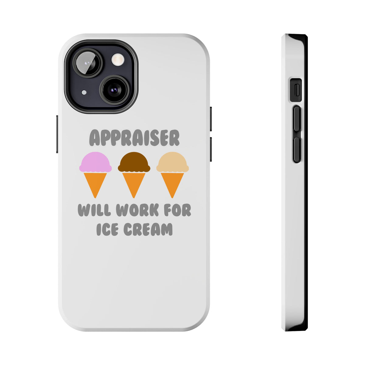 Appraiser ... Will Work For Ice Cream - Tough Phone Cases