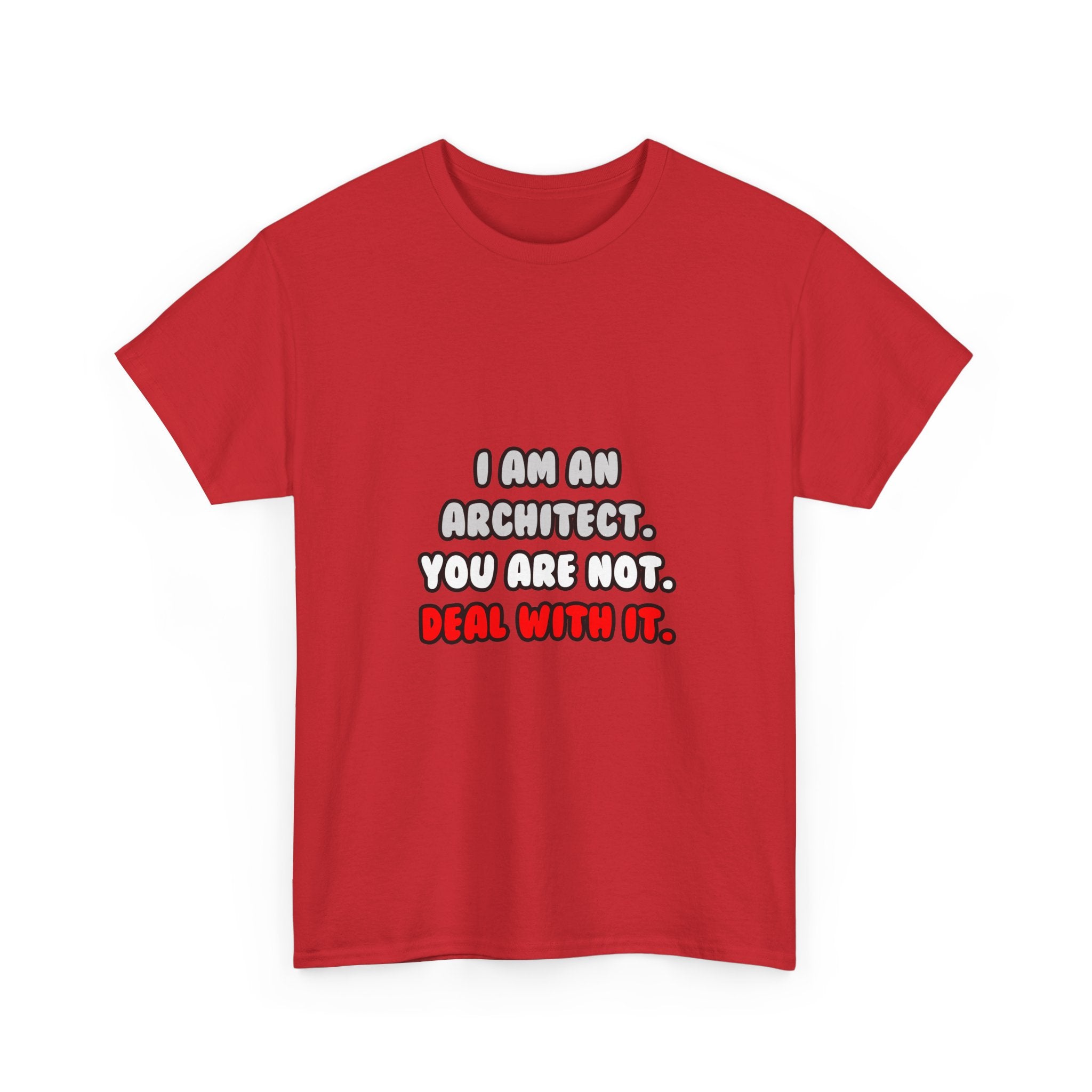 Deal With It ... Funny Architect - Unisex Heavy Cotton Tee