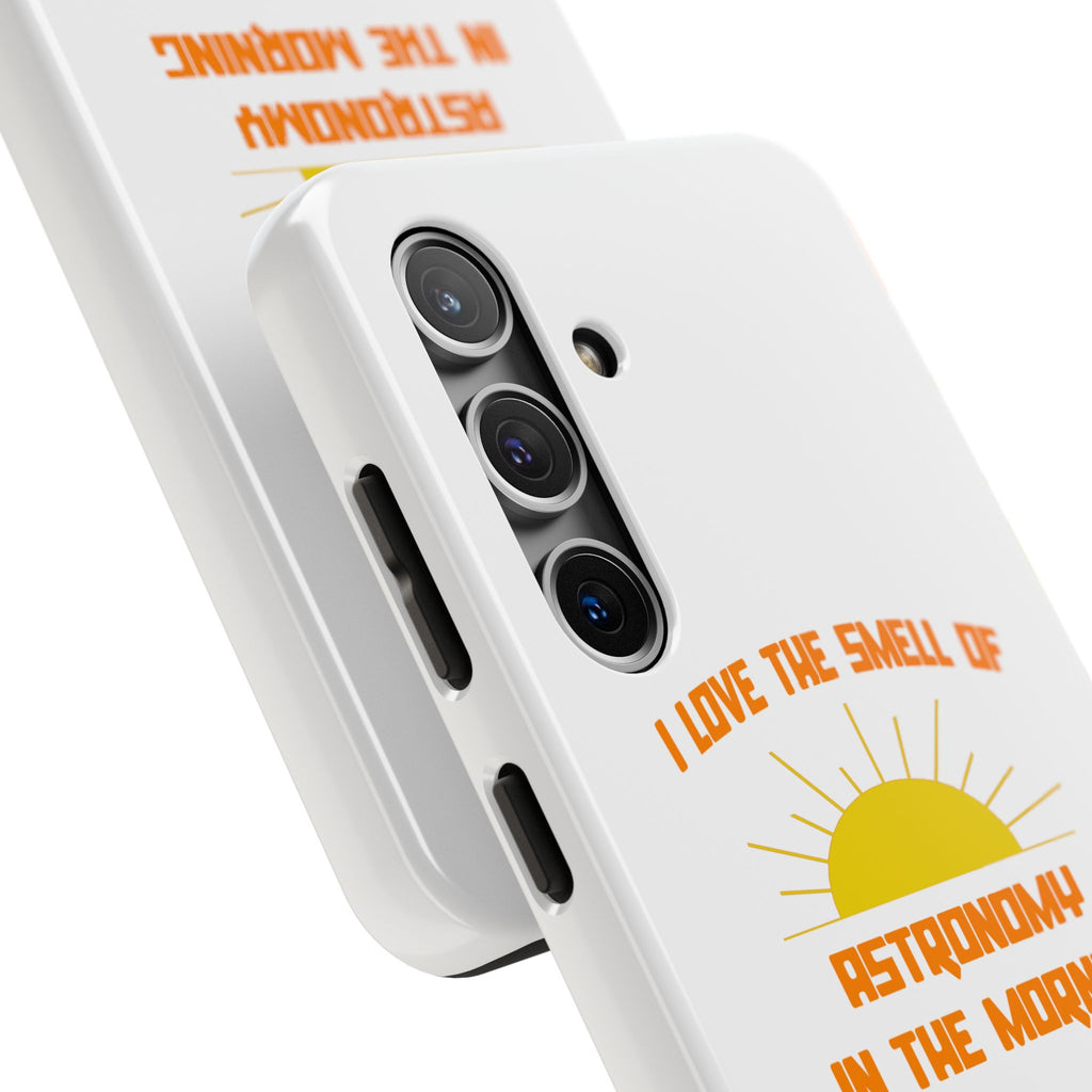 Smell of Astronomy in the Morning - Tough Phone Cases