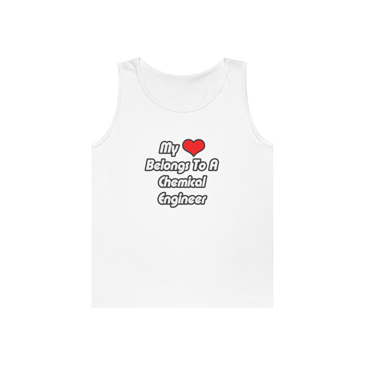 My Heart Belongs To A Chemical Engineer - Unisex Heavy Cotton Tank Top