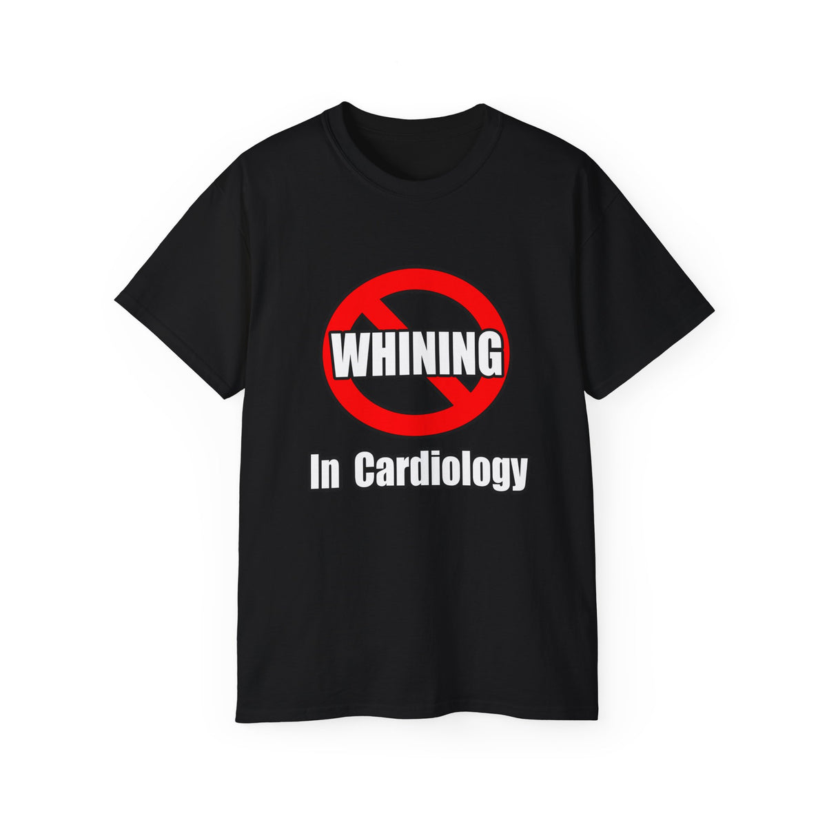 No Whining In Cardiology - Unisex Ultra Cotton Tee