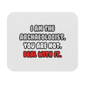 Deal With It ... Funny Archaeologist - Mouse Pad (Rectangle)