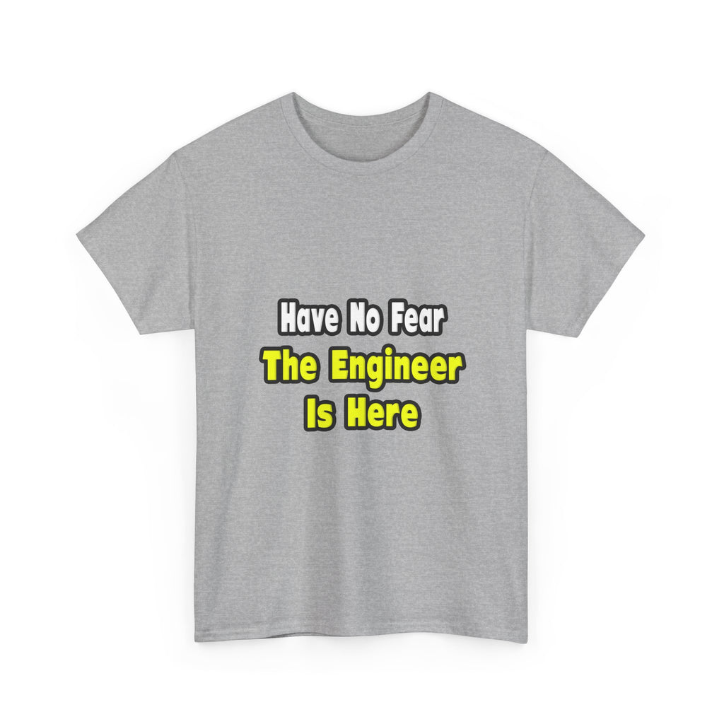 No Fear, The Engineer Is Here - Unisex Heavy Cotton Tee