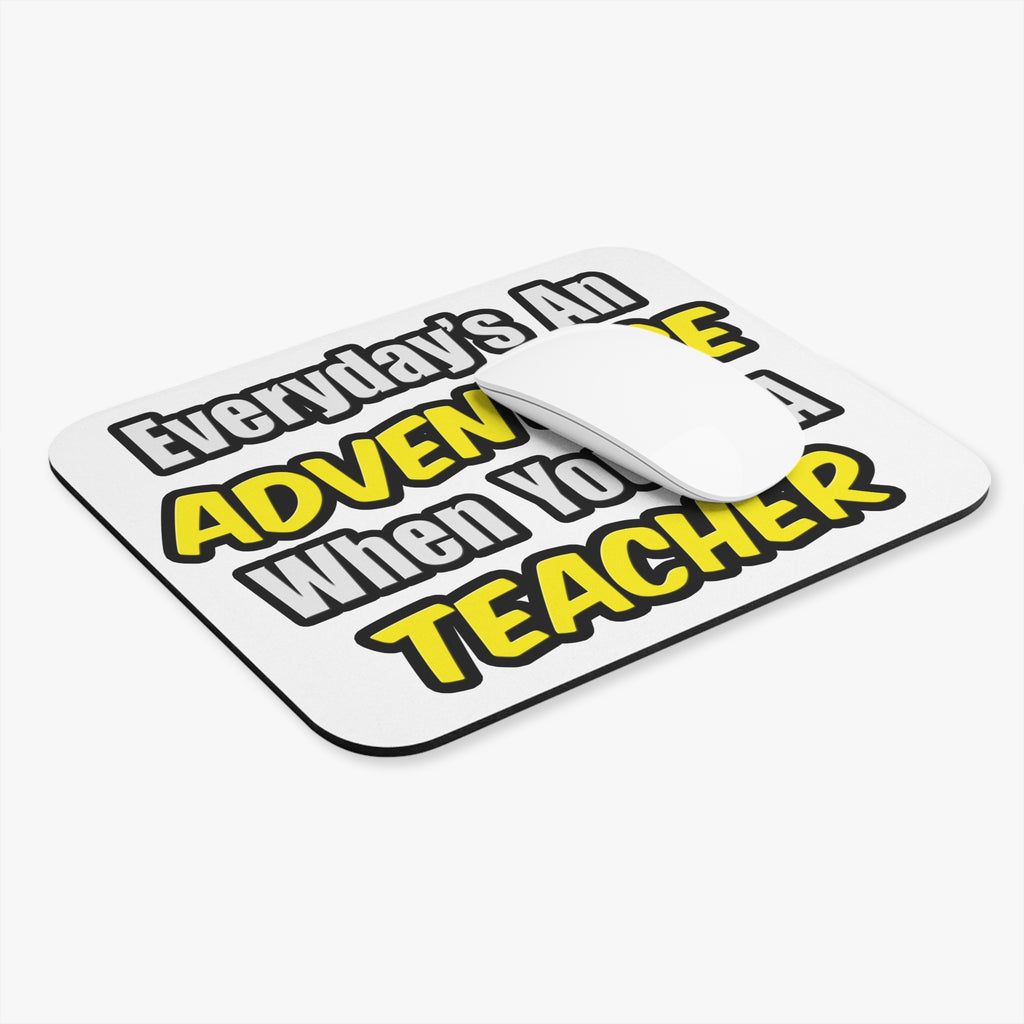 Everyday's An Adventure...Teacher - Mouse Pad (Rectangle)