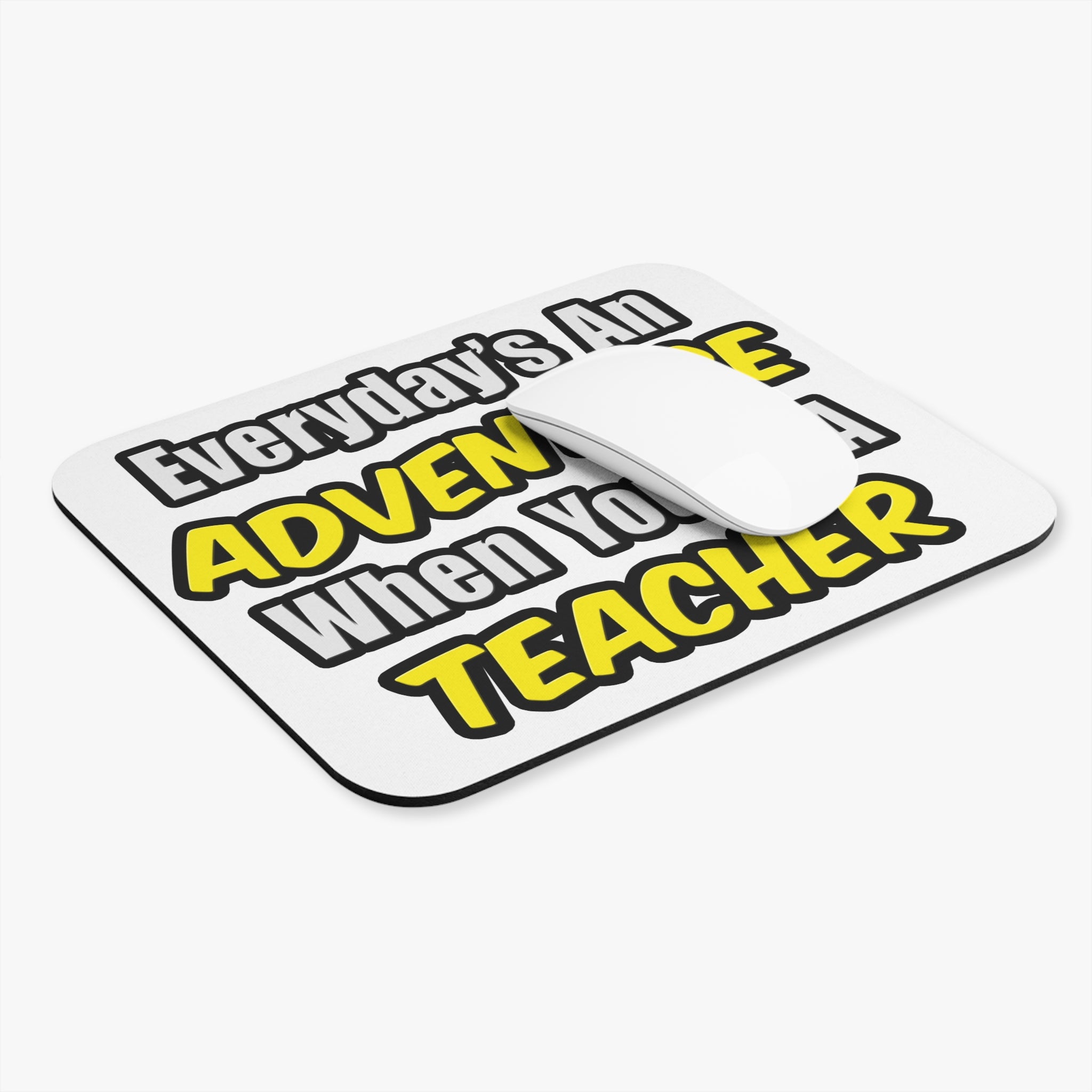 Everyday's An Adventure...Teacher - Mouse Pad (Rectangle)