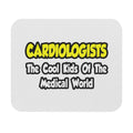 Cardiologists...Cool Kids of Medical World - Mouse Pad (Rectangle)