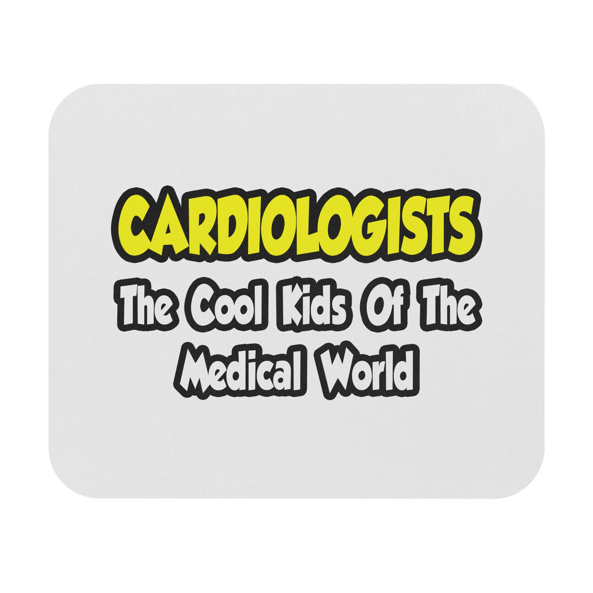Cardiologists...Cool Kids of Medical World - Mouse Pad (Rectangle)