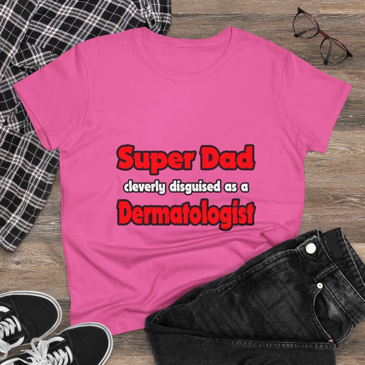Super Dad ... Dermatologist - Women's Midweight Cotton Tee