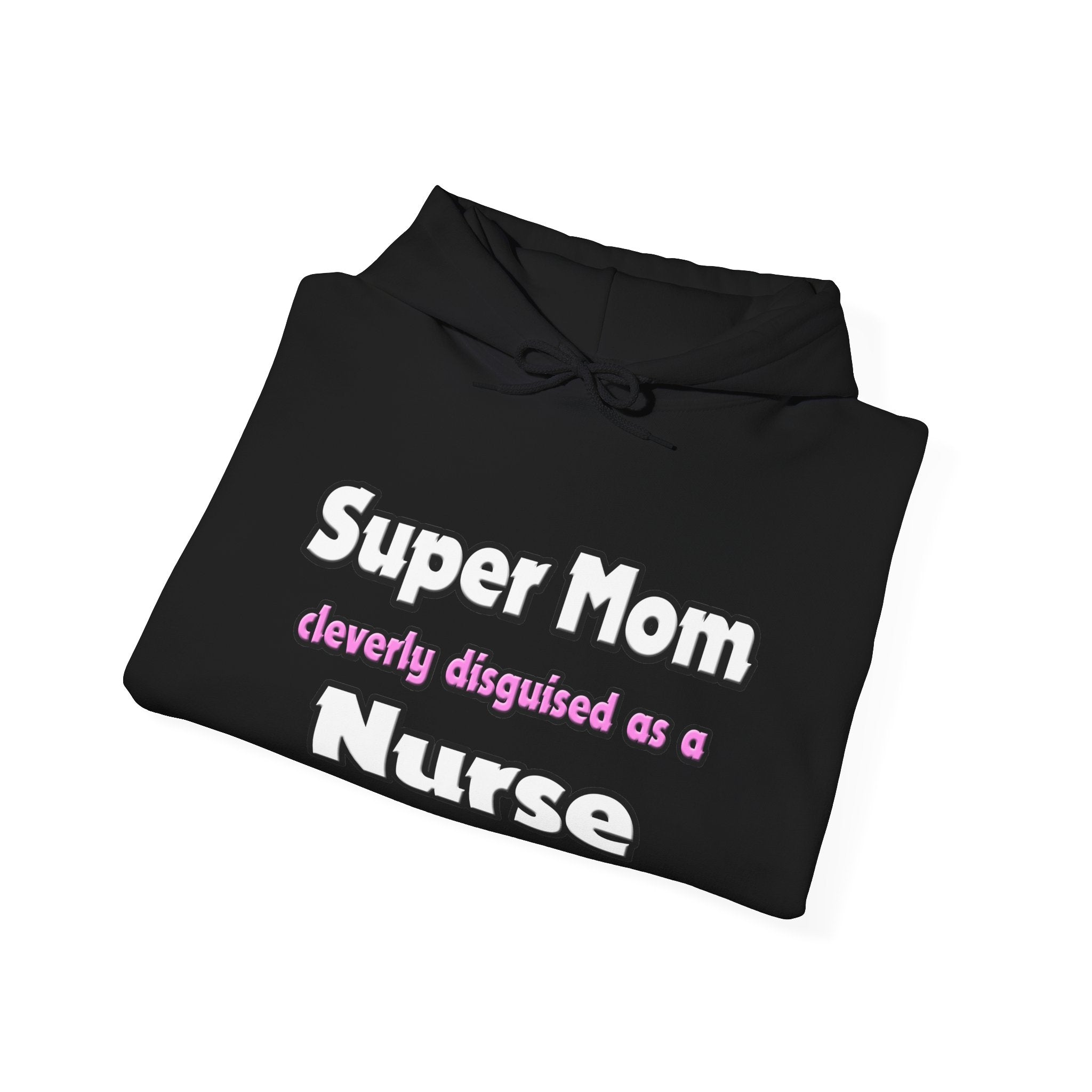 Super Mom ... Nurse - Unisex Heavy Blend™ Hooded Sweatshirt