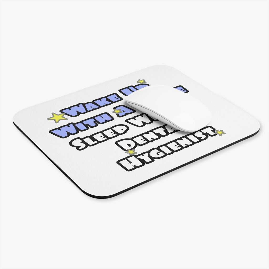 Wake Up With a Smile...Sleep With a Dental Hygienist - Mouse Pad (Rectangle)
