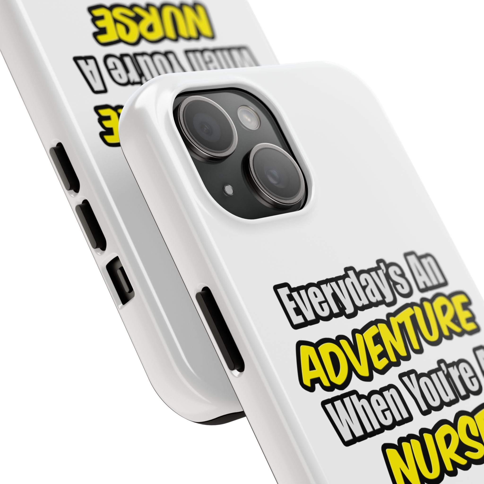 Nurse Phone Case – "Everyday's An Adventure When You're A Nurse" Tough Protective Cover