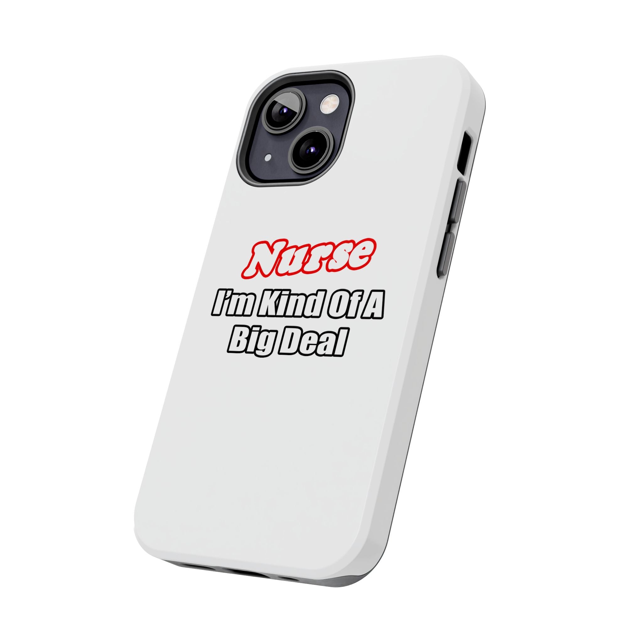 Nurse Big Deal - Tough Phone Cases