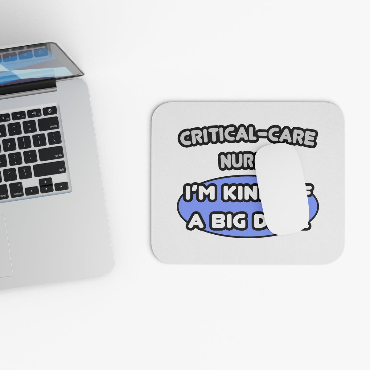 Critical Care Nurse .. Kind of a Big Deal - Mouse Pad (Rectangle)