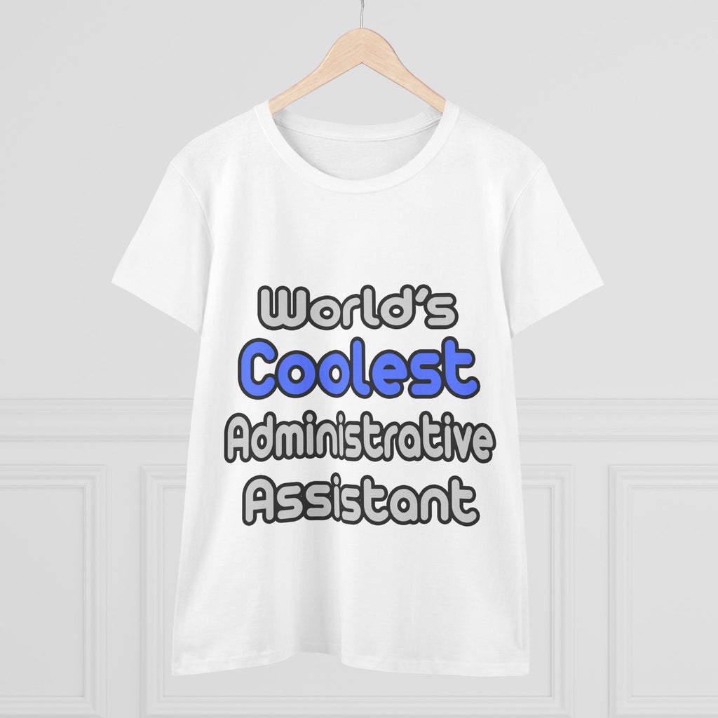 World's Coolest Administrative Assistant - Women's Midweight Cotton Tee