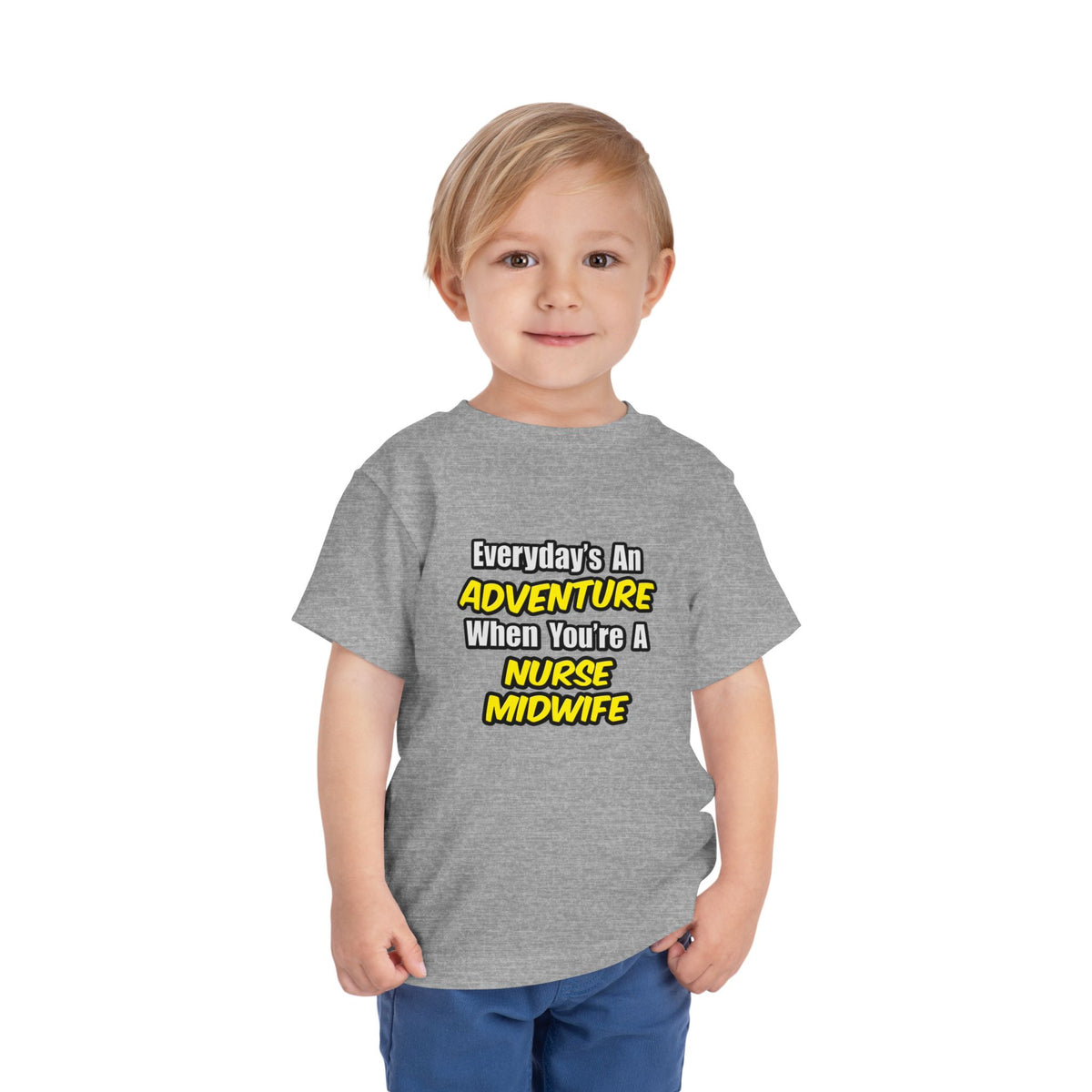 Everyday's An Adventure .. Nurse Midwife - Toddler Short Sleeve Tee