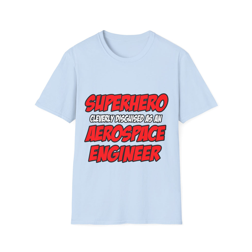Superhero...Aerospace Engineer - Unisex Softstyle T-Shirt
