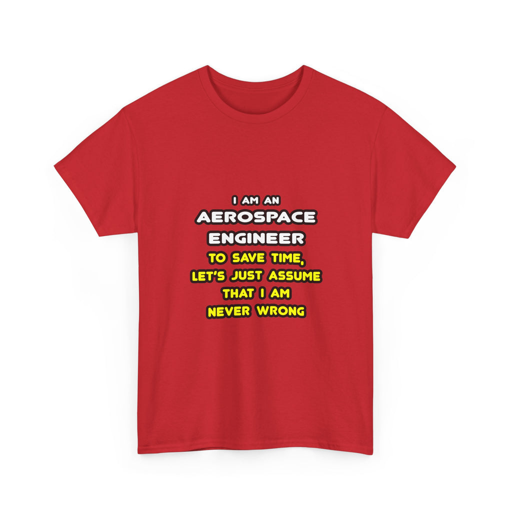 Funny Aerospace Engineer T Shirts and Gifts - Unisex Heavy Cotton Tee