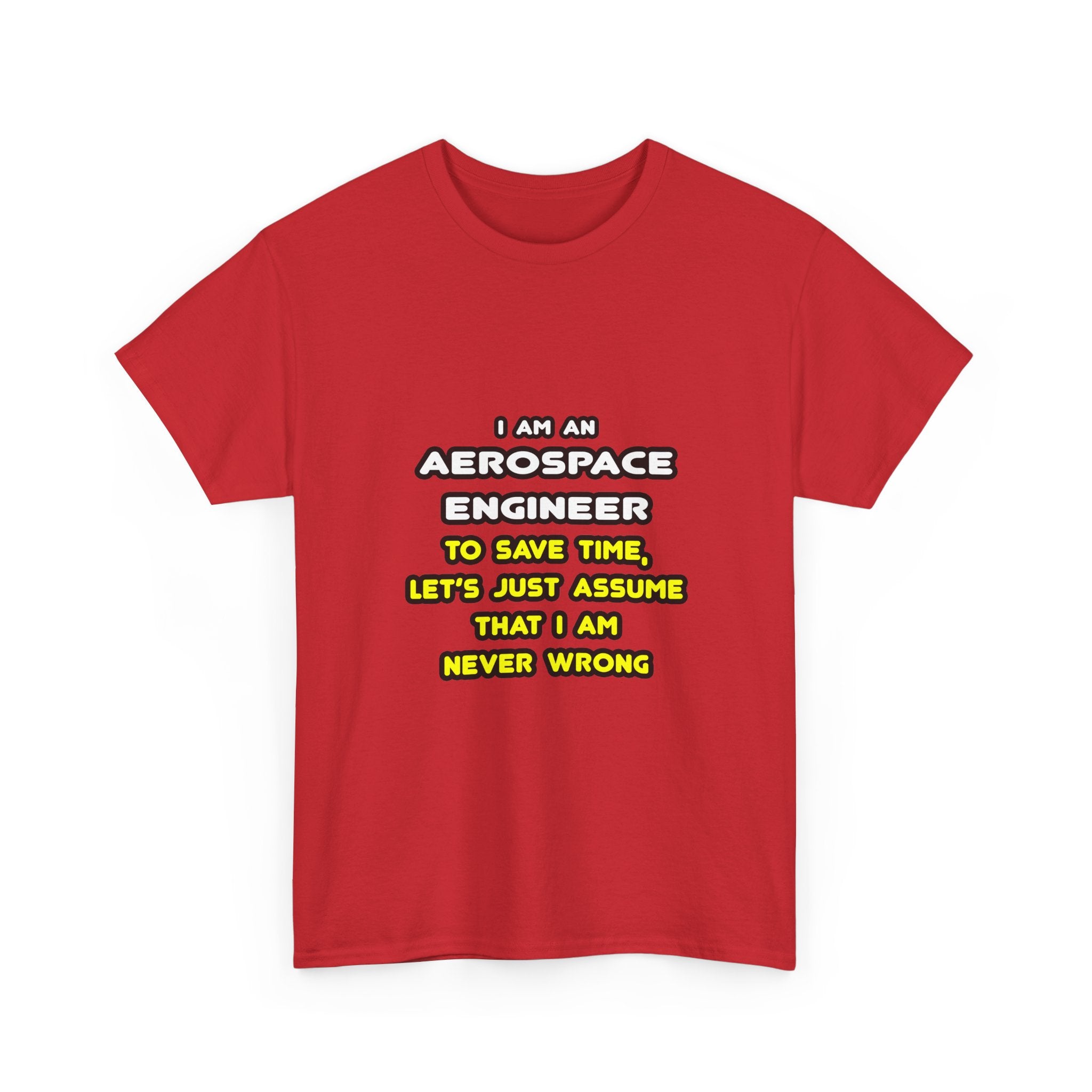 Funny Aerospace Engineer T Shirts and Gifts - Unisex Heavy Cotton Tee