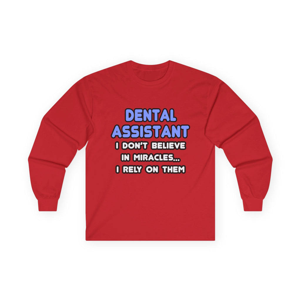 Miracles and Dental Assistants - Unisex Ultra Cotton Long Sleeve Tee