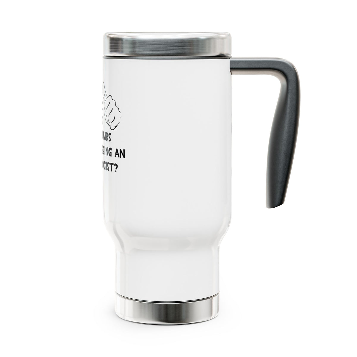 Two Thumbs and Loves Being an Epidemiologist - Stainless Steel Travel Mug with Handle, 14oz
